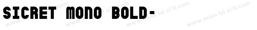 Sicret Mono Bold字体转换